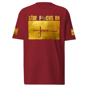 Stay Focus on Jesus Brick Red Christian T-Shirt with gold graphic