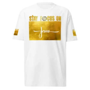 Stay Focus on Jesus White Christian T-Shirt with gold graphic